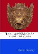 The Lambda Code di Rainer Kontny edito da Lulu.com