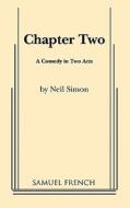 Chapter Two di Neil Simon edito da SAMUEL FRENCH TRADE