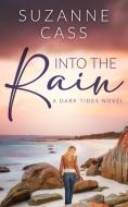 Into the Rain di Suzanne Cass edito da Storm Cloud Press