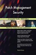 Patch Management Security A Complete Guide - 2020 Edition di Blokdyk Gerardus Blokdyk edito da Emereo Pty Ltd