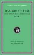 Philosophical Orations, Volume I di Maximus of Tyre edito da Harvard University Press