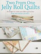 Two from One Jelly Roll Quilts: 18 Designs to Make Your Fabric Go Further di Pam Lintott, Nicky Lintott edito da DAVID AND CHARLES