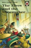 Well-Loved Tales: The Elves and the Shoemaker di Ladybird edito da Penguin Books Ltd