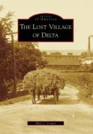 The Lost Village of Delta di Mary J. Centro edito da ARCADIA PUB (SC)