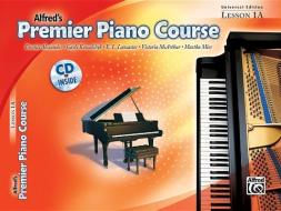 Premier Piano Course Lesson Book, Bk 1a: Universal Edition, Book & CD di Dennis Alexander, Gayle Kowalchyk, E. Lancaster edito da ALFRED PUBN