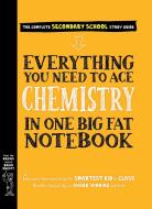 Everything You Need To Ace Chemistry In One Big Fat Notebook di Workman Publishing, Jennifer Swanson edito da Workman Publishing