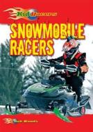 Snowmobile Racers di Bob Woods edito da Enslow Publishers