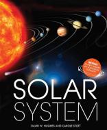 Solar System: Understanding Every Planet, Star and Space Object That Surrounds Us di David W. Hughes, Carole Stott edito da CHARTWELL BOOKS