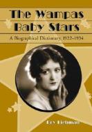 The Wampas Baby Stars: A Biographical Dictionary, 1922-1934 di Roy Liebman edito da McFarland & Company