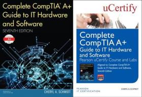 Complete Comptia A+ Guide to It Hardware and Software, Seventh Edition Textbook and Pearson Ucertify Course and Labs Bun di Cheryl A. Schmidt, Ucertify edito da PEARSON IT CERTIFICATION