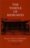 The Temple of Memories di Jun Jing edito da Stanford University Press