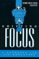 Shifting Focus di Diana Lawyer-Brook, Vicki McVey edito da Rowman & Littlefield