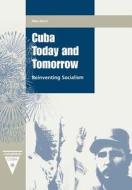 Cuba Today and Tomorrow: Reinventing Socialism di Max Azicri edito da UNIV PR OF FLORIDA