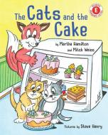 The Cats and the Cake di Martha Hamilton, Mitch Weiss edito da HOLIDAY HOUSE INC
