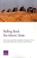 Rolling Back the Islamic State di Seth G (Rand Corporation) Jones, James Dobbins, Daniel Byman, Christopher S (RAND Corporation Chivvis, Conn edito da RAND