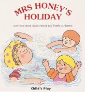 Mrs. Honeys Holiday di Pam Adams edito da Child's Play International