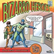 Bizarro Heroes di Dan Piraro edito da LAST GASP