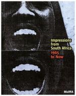 Impressions from South Africa, 1965 to Now di Judith B. Hecker edito da The Museum of Modern Art, New York