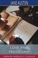 LOVE AND FREINDSHIP ESPRIOS CLASSICS di JANE AUSTEN edito da LIGHTNING SOURCE UK LTD