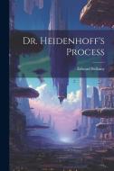 Dr. Heidenhoff's Process di Edward Bellamy edito da LEGARE STREET PR