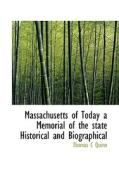 Massachusetts Of Today A Memorial Of The State Historical And Biographical di Thomas C Quinn edito da Bibliolife