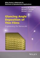 Glancing Angle Deposition of Thin Films di Matthew M. Hawkeye edito da Wiley-Blackwell