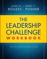 The Leadership Challenge Workbook Revised di James M. Kouzes edito da John Wiley & Sons