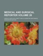 Medical and Surgical Reporter Volume 26 di Harold Havelock Kynett edito da Rarebooksclub.com