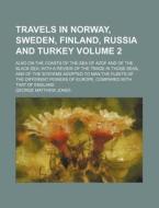 Travels In Norway, Sweden, Finland, Russ di Unknown Author edito da Rarebooksclub.com