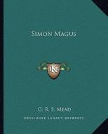 Simon Magus di G. R. S. Mead edito da Kessinger Publishing
