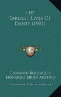 The Earliest Lives of Dante (1901) di Giovanni Boccaccio, Lionardo Bruni Aretino edito da Kessinger Publishing