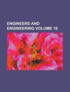 Engineers And Engineering Volume 16 di United States General Accounting Office, Anonymous edito da Rarebooksclub.com