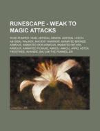 Runescape - Weak To Magic Attacks: 'rum'-pumped Crab, Abyssal Demon, Abyssal Leech, Abyssal Walker, Ancient Warrior, Animated Bronze Armour, Animated di Source Wikia edito da Books Llc, Wiki Series
