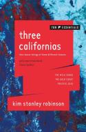 Three Californias: The Wild Shore, the Gold Coast, and Pacific Edge di Kim Stanley Robinson edito da TOR BOOKS