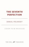 The Seventh Perfection di Daniel Polansky edito da TOR BOOKS