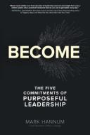 Become: The Path to Purposeful Leadership di Mark Hannum edito da McGraw-Hill Education