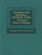 Handbuch Der Giftlehre, Zweiter Theil di Alexander Willem Michiel Hasselt edito da Nabu Press