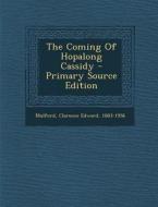 The Coming of Hopalong Cassidy - Primary Source Edition edito da Nabu Press
