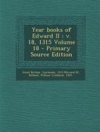 Year Books of Edward II: V. 18, 1315 Volume 18 - Primary Source Edition edito da Nabu Press