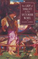 The Lady of Shalott in the Victorian Novel di Jennifer Gribble edito da Palgrave Macmillan