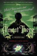 Almost There (a Twisted Tale): A Twisted Tale di Farrah Rochon edito da DISNEY-HYPERION