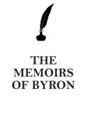 THE MEMOIRS OF  BYRON AFFIRMATIONS WORKBOOK Positive Affirmations Workbook Includes di Affirmations World edito da Positive Life