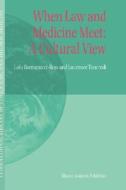 When Law and Medicine Meet: A Cultural View di Lola Romanucci-Ross, Laurence R. Tancredi edito da Springer Netherlands