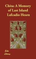 Chita: A Memory of Last Island di Lafcadio Hearn edito da ECHO LIB