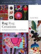 Rag Rug Creations di Lynne Stein edito da Bloomsbury Publishing Plc