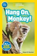 Hang On, Monkey! di Susan B. Neuman edito da NATL GEOGRAPHIC SOC