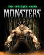 Monsters di Jim Pipe edito da Gareth Stevens Publishing