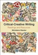 Critical-creative Writing di Michelene Wandor edito da Continuum Publishing Corporation