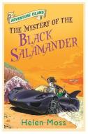 Adventure Island: The Mystery of the Black Salamander di Helen Moss edito da Hachette Children's Group