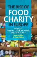 Rise Of Food Charity In Europe di H ED LAMBIE-MUMFORD edito da Policy Press